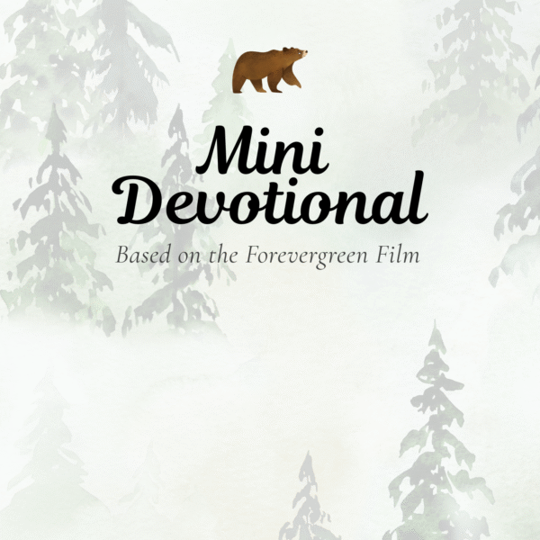 Forevergreen Film Mini Devotional for the Family